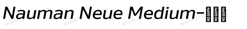 Nauman Neue Medium字体转换 Nauman Neue Medium字体转换
